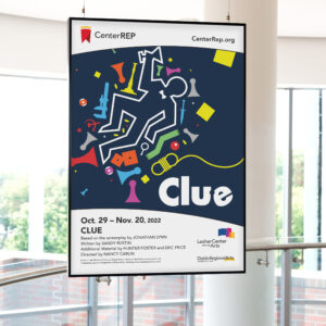 Poster for the play "Clue" by CenterREP, showing a whimsical illustration of a person surrounded by colorful shapes. The play runs from Oct. 29 to Nov. 20, 2022. Directed by Nancy Carlin.