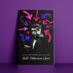 A promotional poster for the Dayton Performing Arts Alliance featuring a conductor surrounded by colorful arrows, advertising Ballet Philharmonic Opera against a purple background.