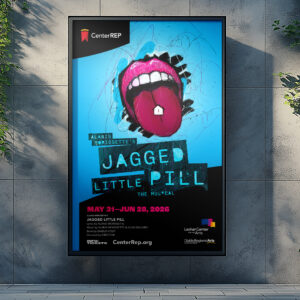 A poster for "Jagged Little Pill: The Musical" shows an illustrated mouth with a jagged blue pill on the tongue, event dates, venue, and website details on a vibrant blue background.