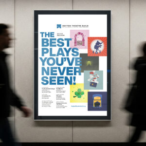 A poster in a public space promotes the Dayton Theatre Guild's 2024-25 season with the slogan "The Best Plays You've Never Seen!" and features colorful play-related graphics.