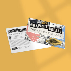 Two postcards on a yellow background; one features collage art with scissors and the words "Cut Paste Create: The Art of Collage," and the other displays event details and jurors.
